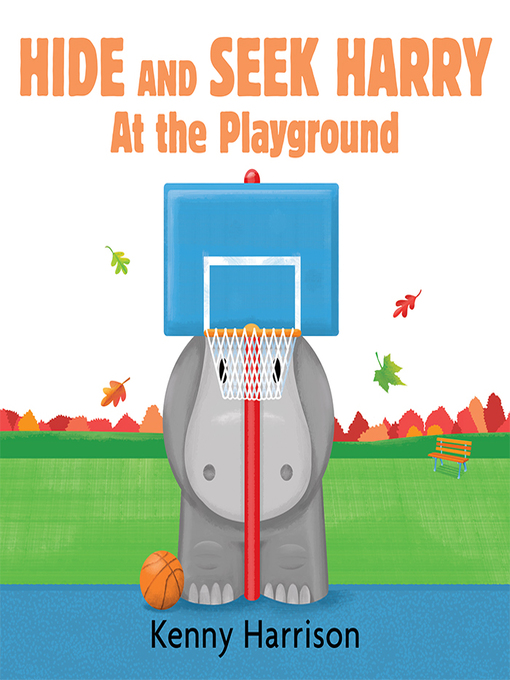 Title details for Hide and Seek Harry at the Playground by Kenny Harrison - Available